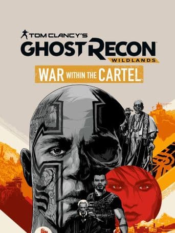 Tom Clancy’s Ghost Recon Wildlands: War Within The Cartel poster art