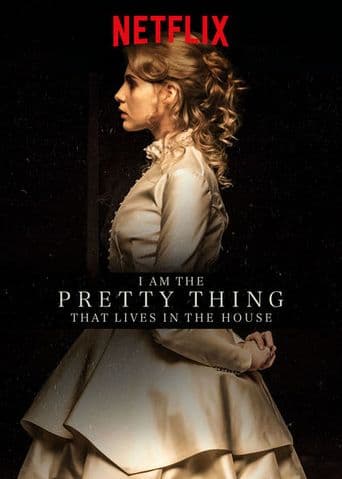 I Am the Pretty Thing That Lives in the House poster art