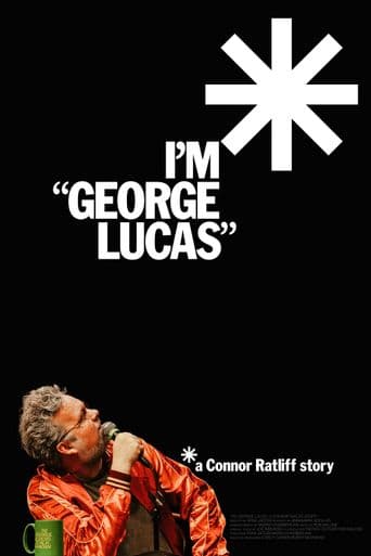 I'm 'George Lucas': A Connor Ratliff Story poster art