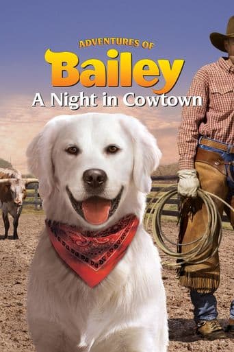 Adventures of Bailey: A Night in Cowtown poster art