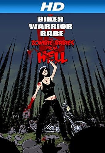 The Biker Warrior Babe vs. The Zombie Babies from Hell poster art