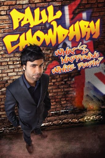 Paul Chowdhry: What's Happening White People? poster art