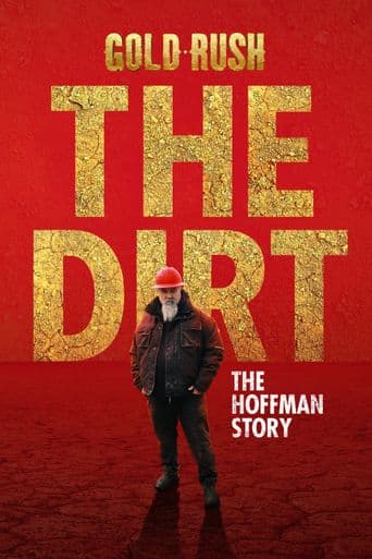 Gold Rush: The Dirt: The Hoffman Story poster art