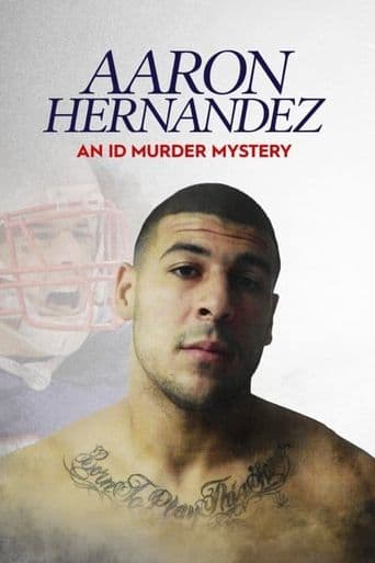 Aaron Hernandez: An ID Murder Mystery poster art