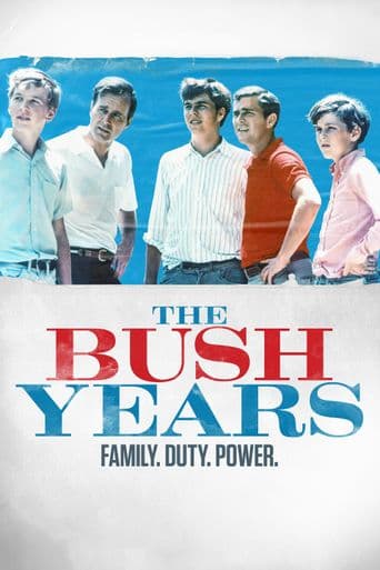 The Bush Years: Family, Duty, Power poster art