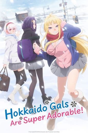 Hokkaido Gals Are Super Adorable! poster art