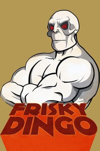 Frisky Dingo poster art