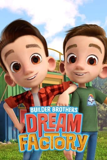 Builder Brothers' Dream Factory poster art