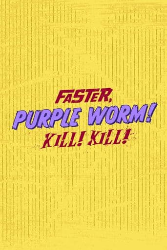 Faster, Purple Worm! Kill! Kill! poster art