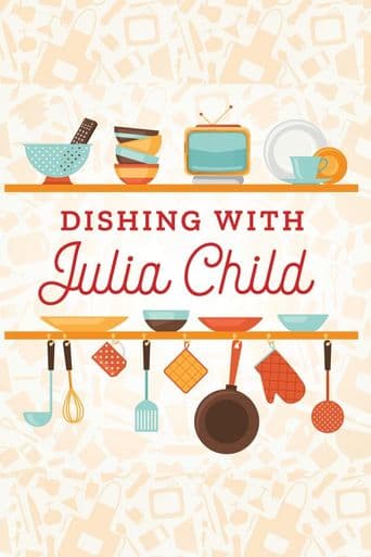 Dishing With Julia Child poster art