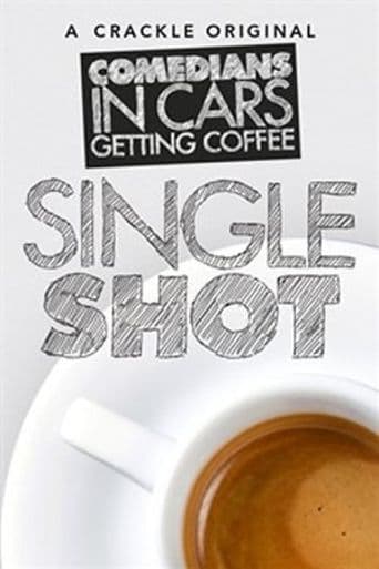 Comedians in Cars Getting Coffee: Single Shot poster art