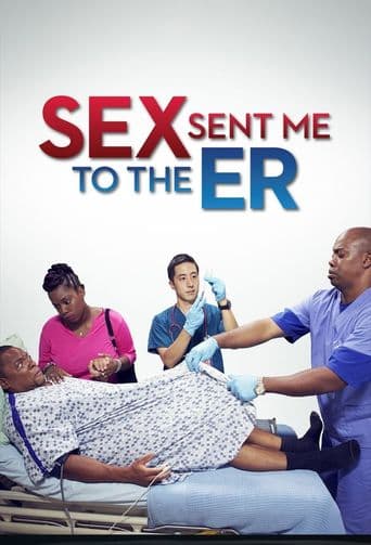 Sex Sent Me to the E.R. poster art