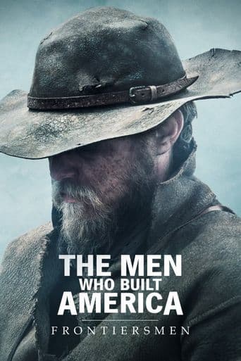 The Men Who Built America: Frontiersmen poster art