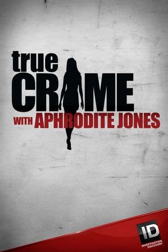 True Crime With Aphrodite Jones poster art