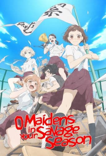 O Maidens In Your Savage Season poster art