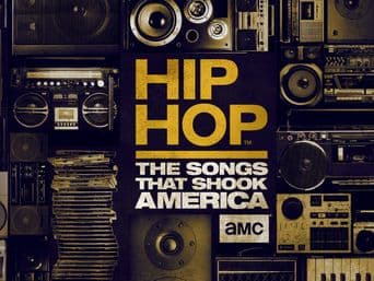 Hip Hop: The Songs That Shook America poster art