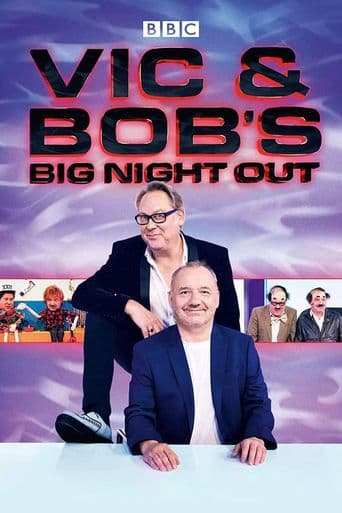 Vic and Bob's Big Night Out poster art