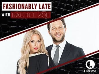 Fashionably Late With Rachel Zoe poster art