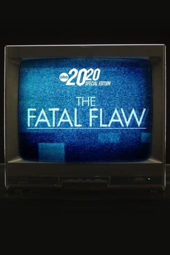 The Fatal Flaw -- A Special Edition of 20/20 poster art