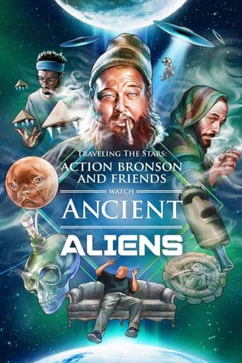 Traveling the Stars: Action Bronson and Friends Watch Ancient Aliens poster art