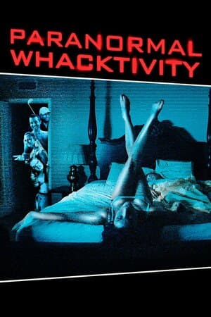 Paranormal Whacktivity poster art