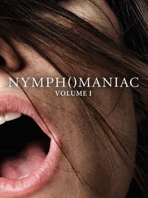 Nymphomaniac: Volume I poster art