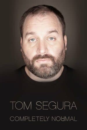 Tom Segura: Completely Normal poster art