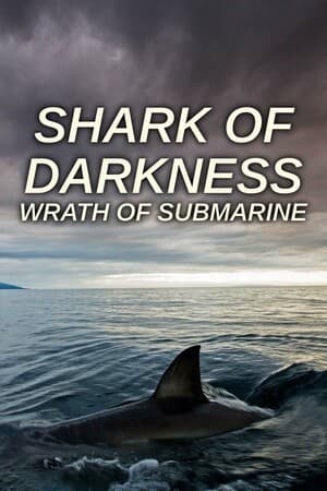 Shark of Darkness: Wrath of Submarine poster art