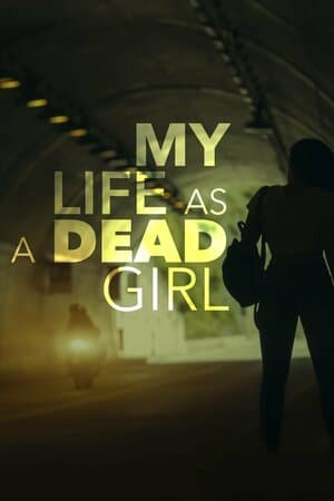 My Life as a Dead Girl poster art