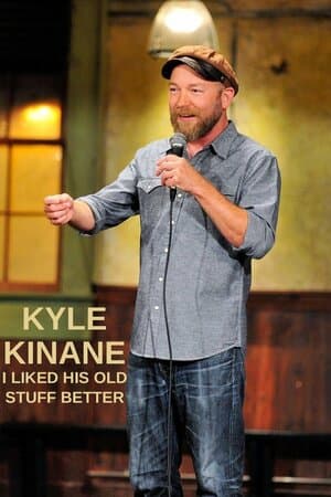 Kyle Kinane: I Liked His Old Stuff Better poster art