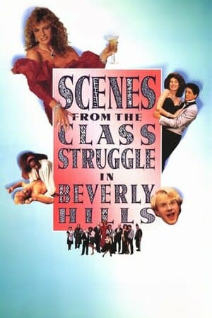 Scenes From the Class Struggle in Beverly Hills poster art