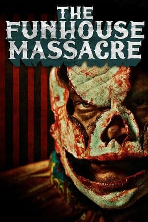 The Funhouse Massacre poster art