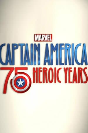 Marvel's Captain America: 75 Heroic Years poster art