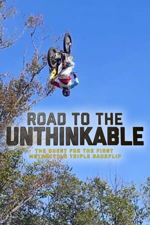 Road To The Unthinkable: The Quest for the Motorcycle Triple Backflip poster art