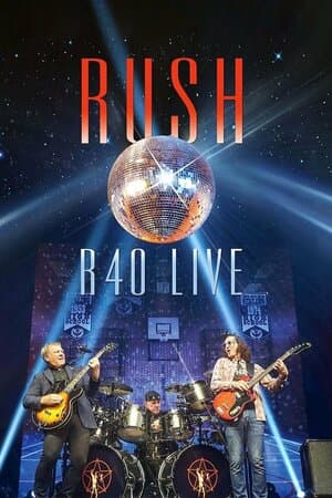 Rush: R40 Live poster art