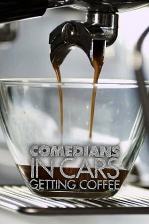 Comedians in Cars Getting Coffee poster art