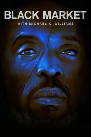Black Market With Michael K. Williams poster art
