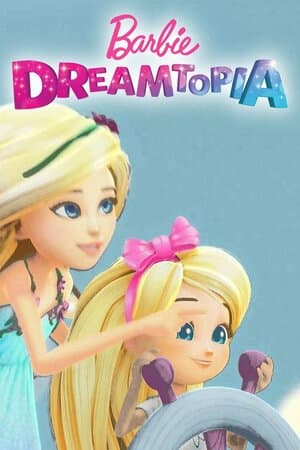 Barbie: Dreamtopia poster art