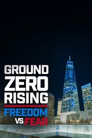 Ground Zero Rising: Freedom vs. Fear poster art