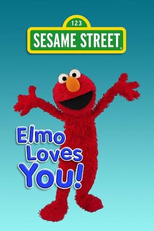 Sesame Street: Elmo Loves You! poster art