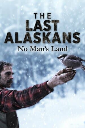 The Last Alaskans: No Man's Land poster art