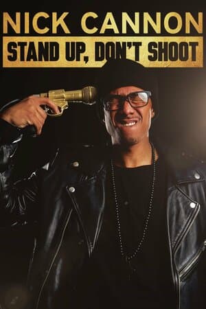 Nick Cannon: Stand Up, Don't Shoot poster art