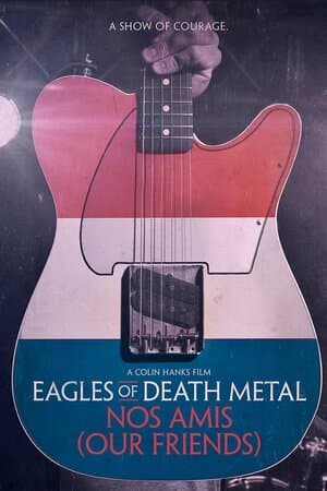 Eagles of Death Metal: Nos Amis (Our Friends) poster art