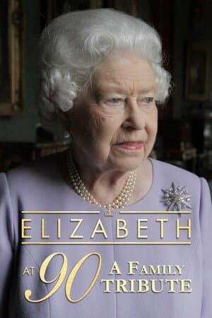 Elizabeth at 90: A Family Tribute poster art