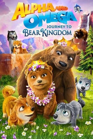 Alpha and Omega: Journey to Bear Kingdom poster art