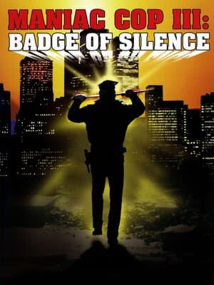 Badge of Silence: Maniac Cop 3 poster art