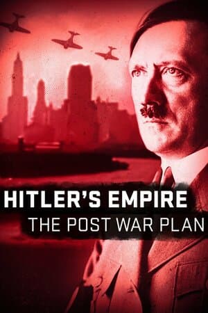 Hitler's Empire: The Post-War Plan poster art