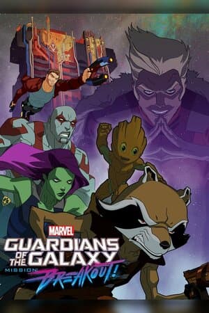 Marvel's Guardians of the Galaxy: Mission Break Out poster art