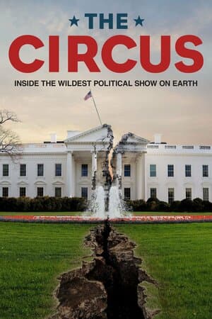 The Circus: Inside the Wildest Political Show on Earth poster art