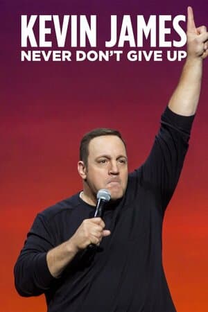 Kevin James: Never Don't Give Up poster art